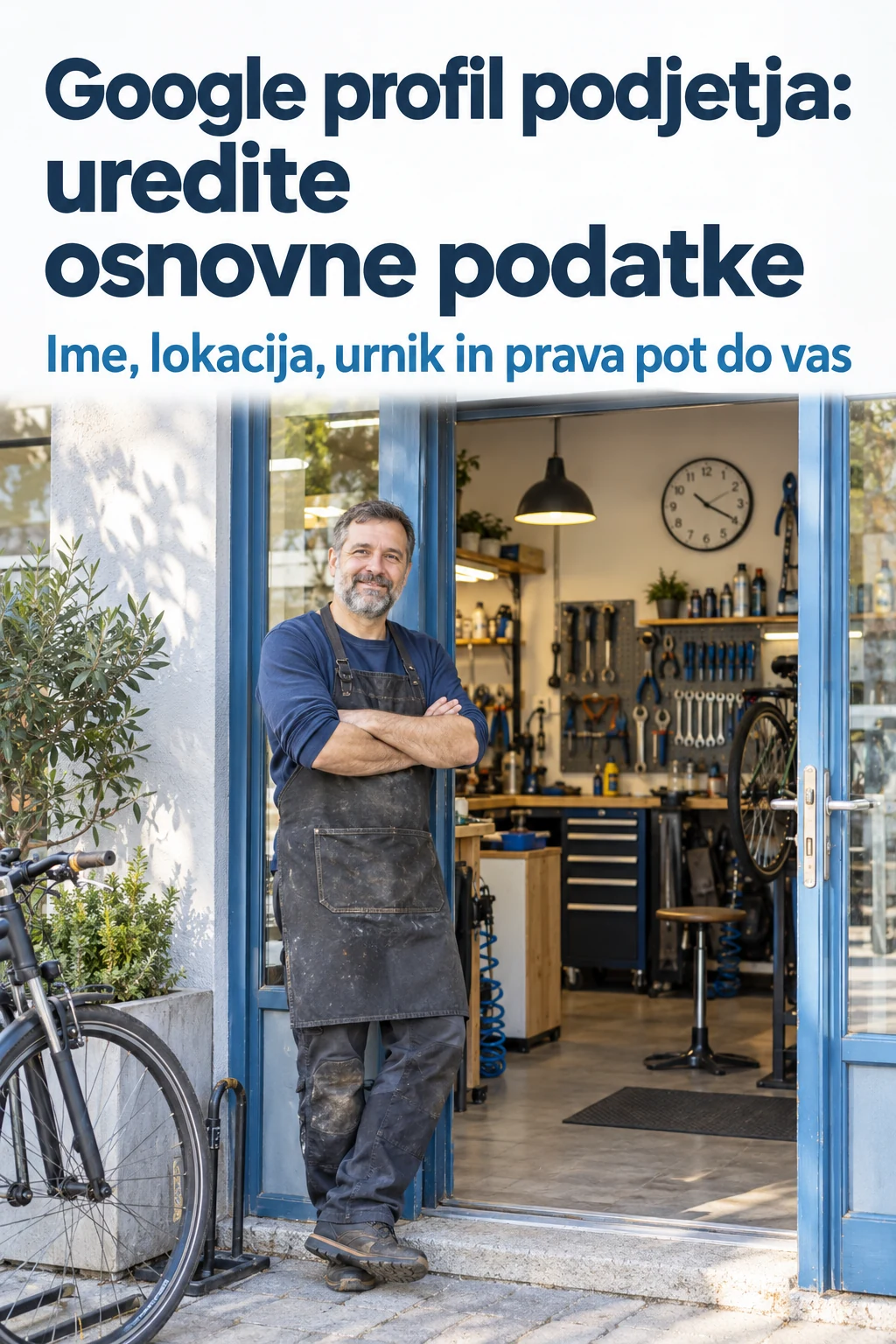 Platnica: Google profil podjetja: uredite osnovne podatke — Ime, lokacija, urnik in prava pot do vas