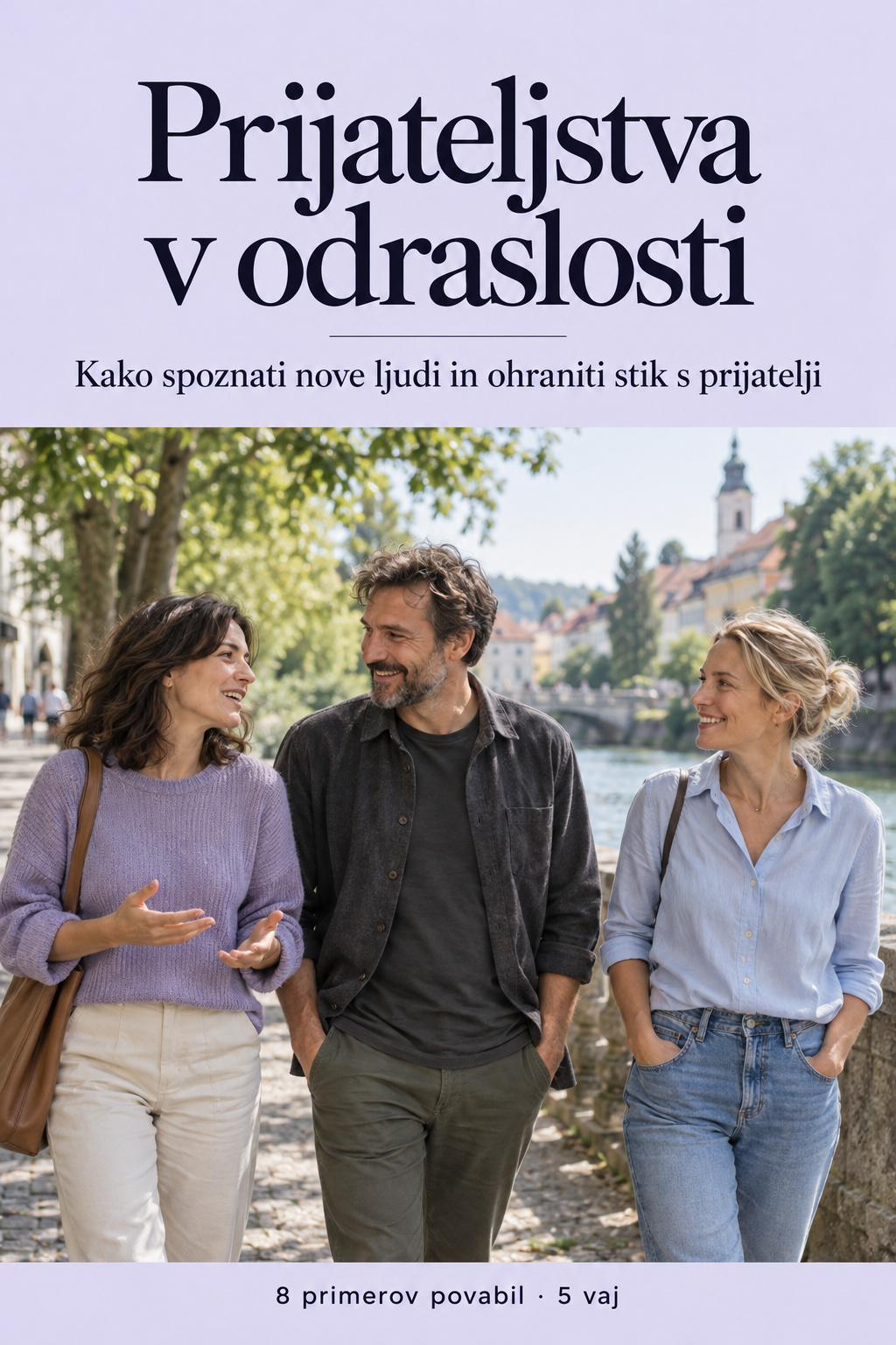 Platnica Prijateljstva v odraslosti: trije odrasli prijatelji se pogovarjajo na sprehodu ob reki.