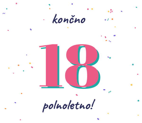 končno 18 polnoletno!