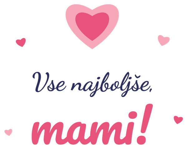 Vse najboljše, mami!
