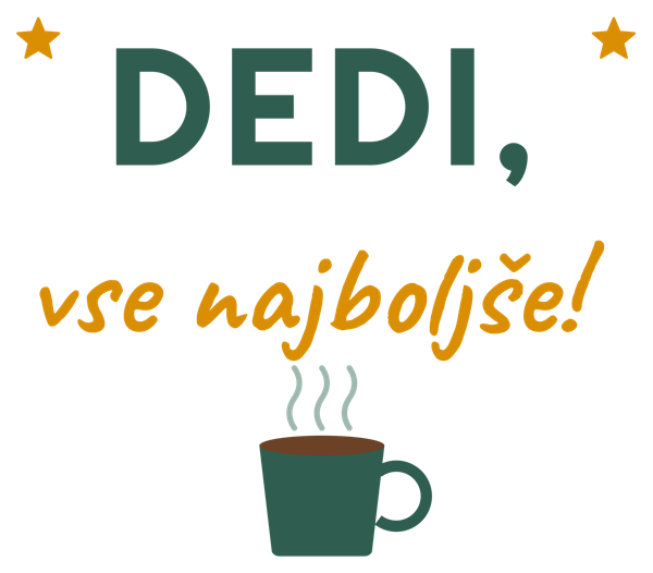 DEDI, vse najboljše!
