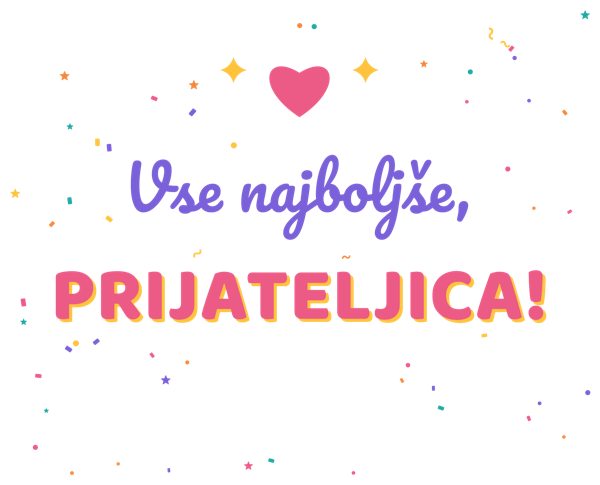 Vse najboljše, PRIJATELJICA!